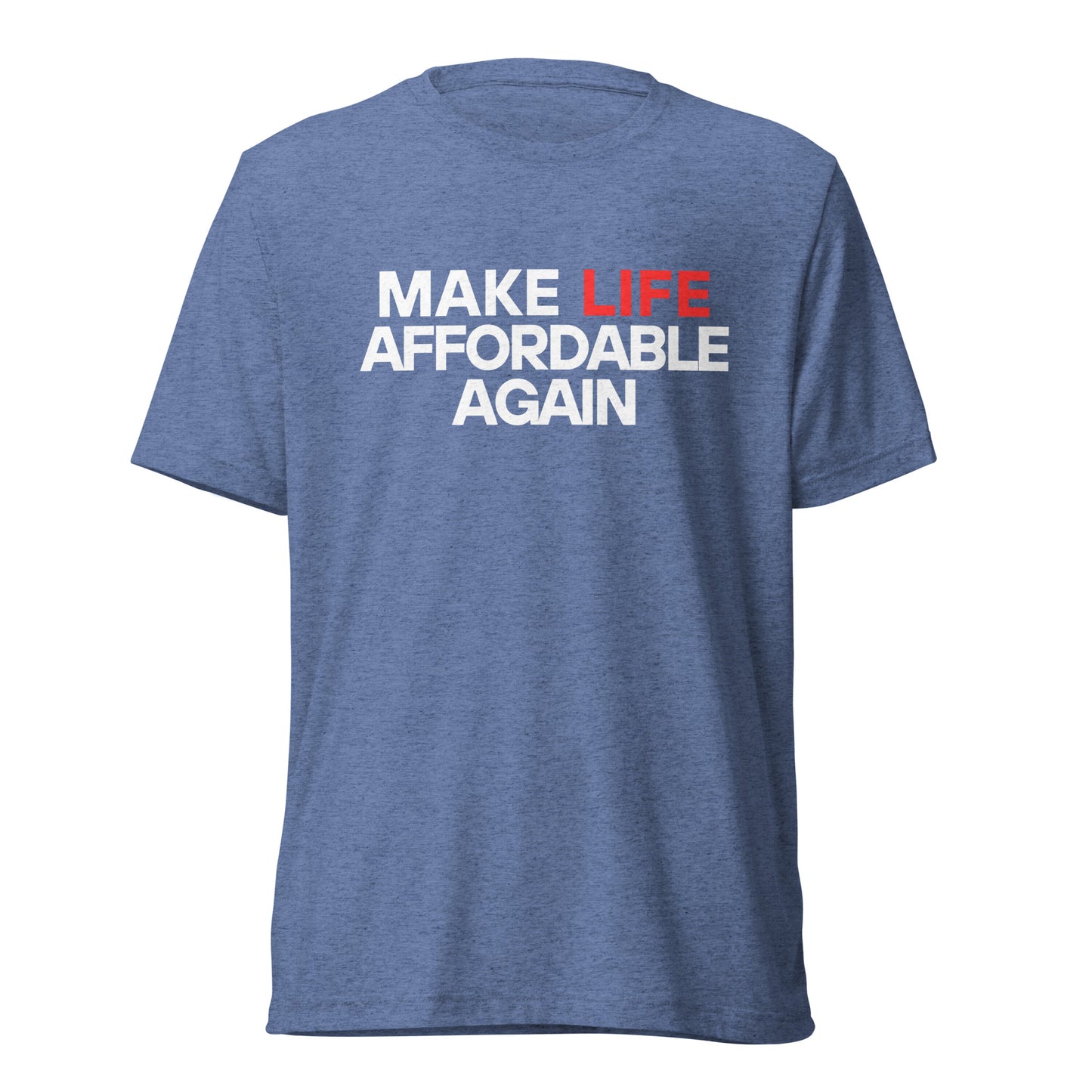 Make Life Affordable Again Tee